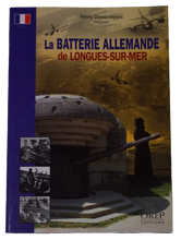 Load image into Gallery viewer, Book: "The German Battery of Longues-sur-Mer" by Rémy DISQUESNES