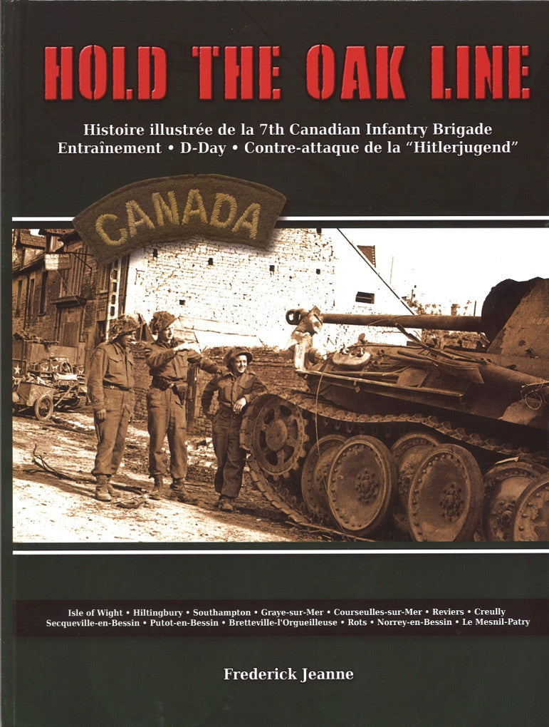 Livre : Hold the oak line histoire illustrée de la 7th Canadian Infantry Brigade