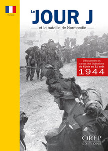 Livre : "Le Jour J et la bataille de Normandie" chez Orep Editions